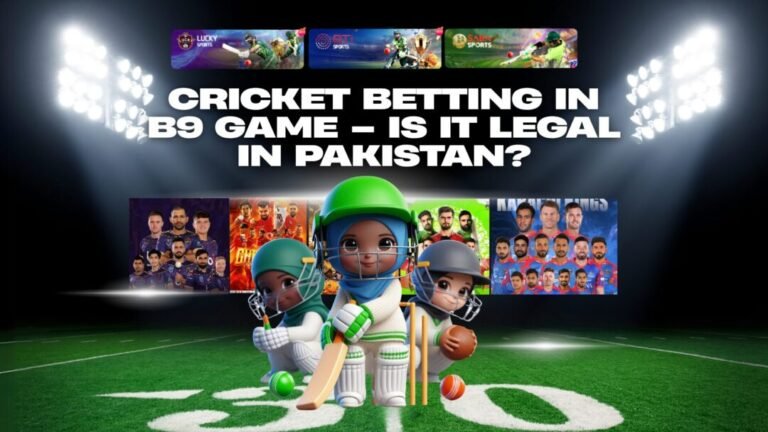 Cricket Betting in B9 Game – Is it Legal in Pakistan